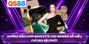 Hướng Dẫn Chơi Roulette Cho Newbie Dễ Hiểu Chỉ Sau Vài Phút
