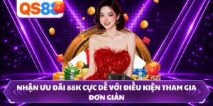 Nhận Ưu Đãi 88K Cực Dễ Với Điều Kiện Tham Gia Đơn Giản