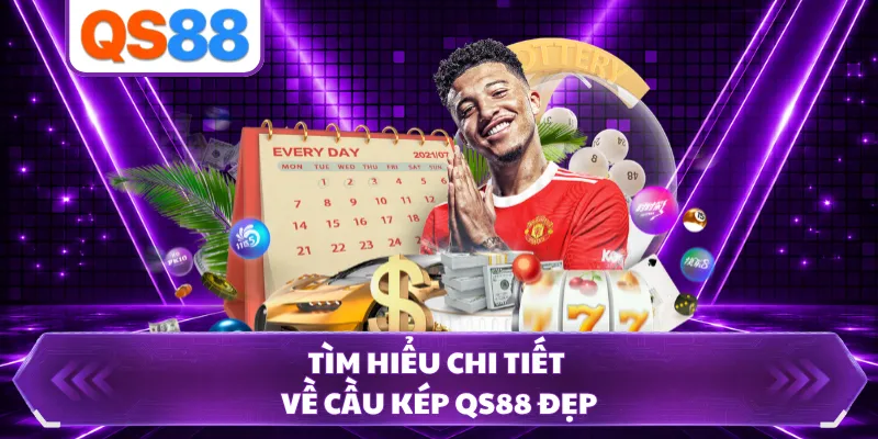 Tìm hiểu chi tiết về cầu kép QS88 đẹp